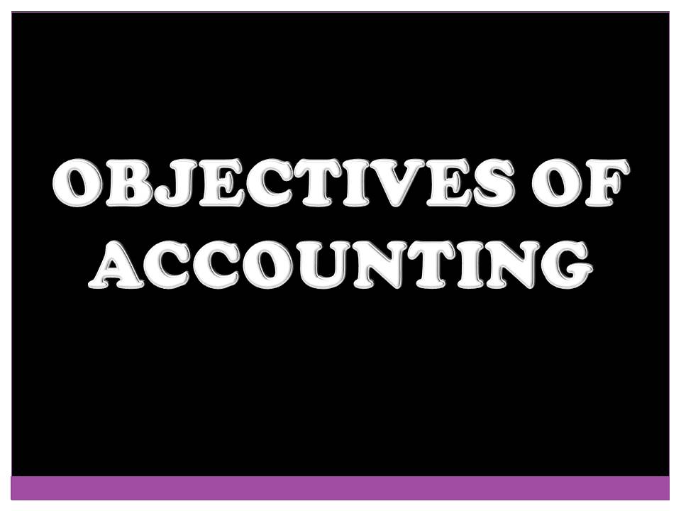 objectives of accounting