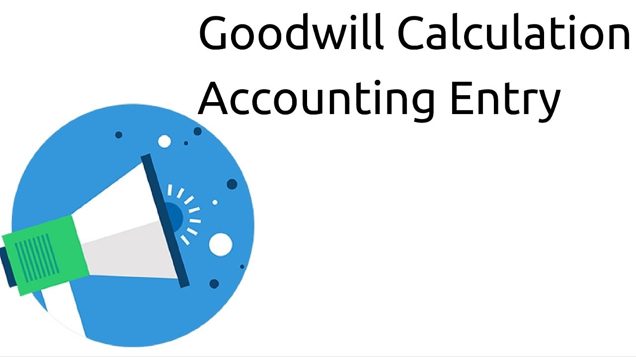 METHODS TO CALCULATE GOODWILL