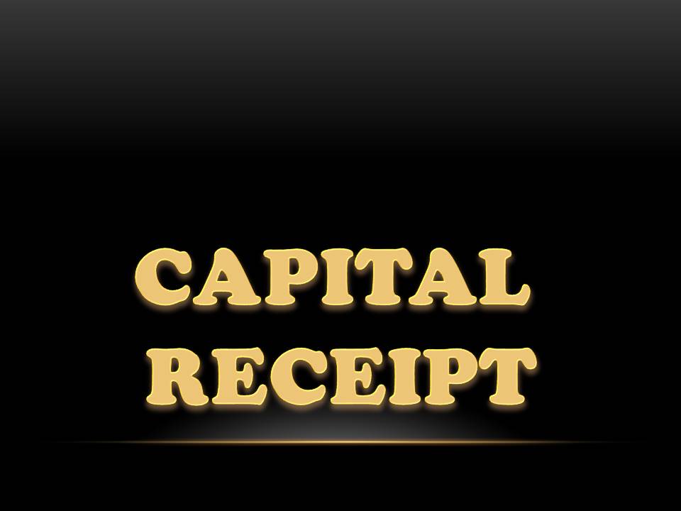 What Is The Meaning Of Capital Receipt