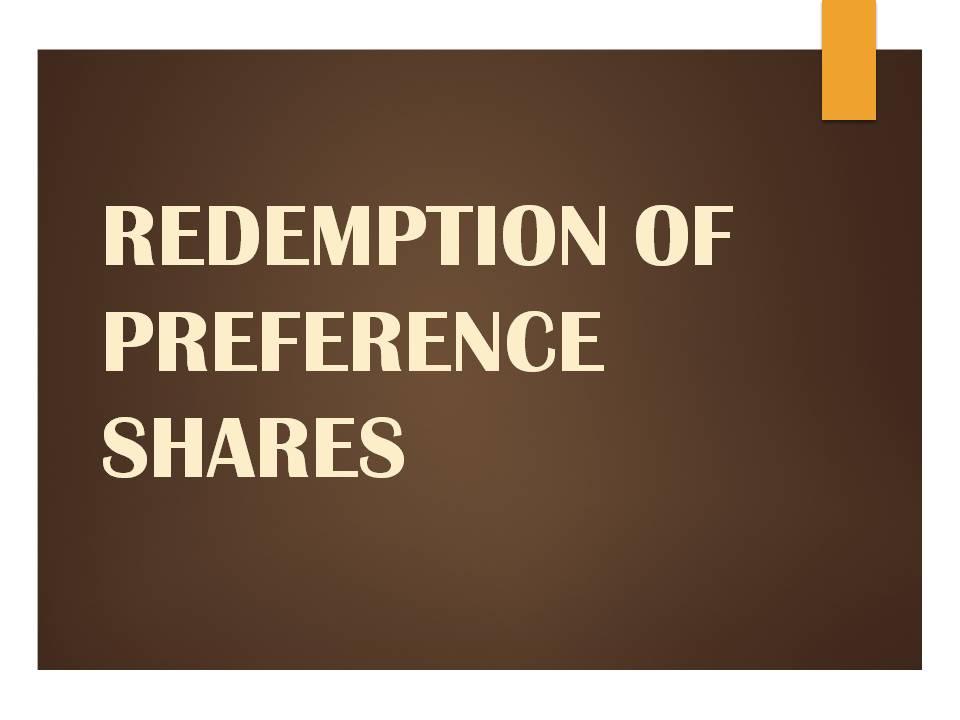 REDEMPTION OF PREFERENCE SHARES