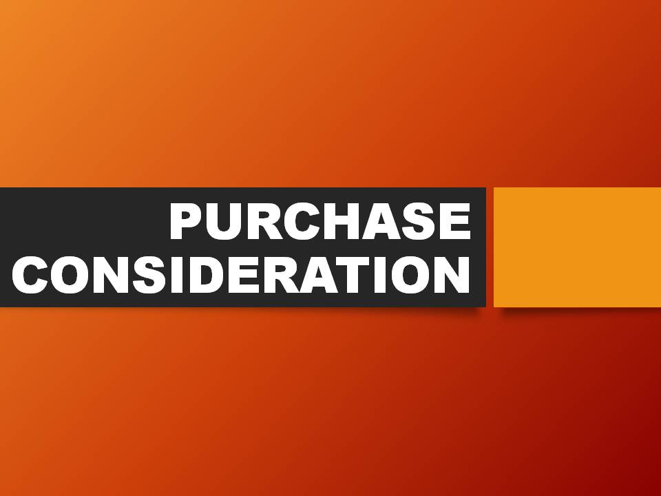 PURCHASE CONSIDERATION