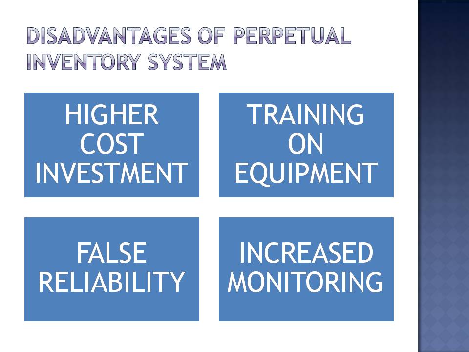 disadvantages of perpetual inventory system