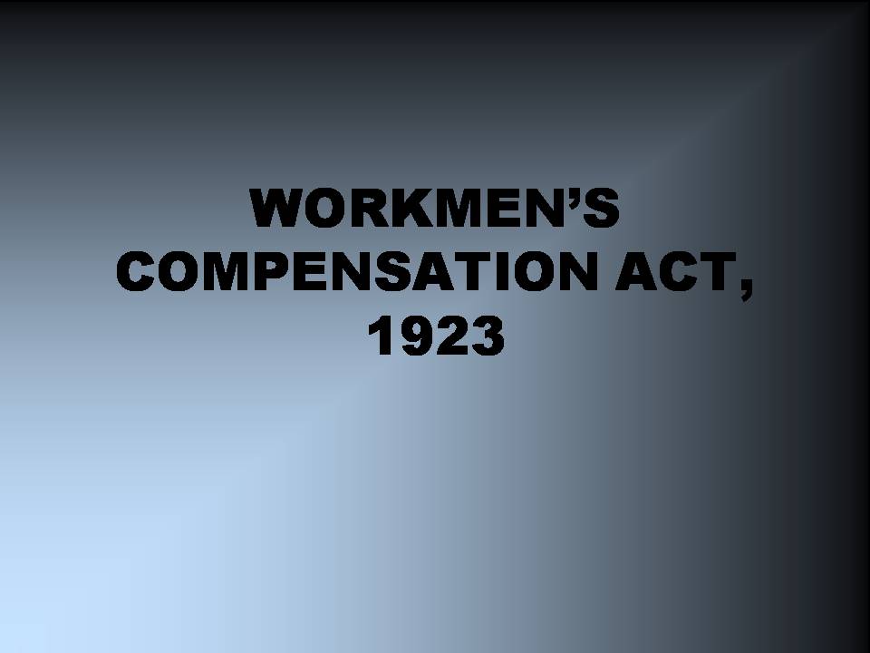 WORKMEN’S COMPENSATION ACT 1923