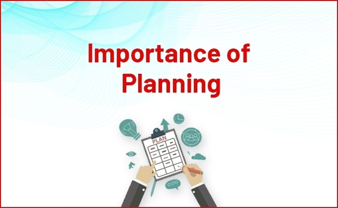 IMPORTANCE OF PLANNING IN MANAGEMENT