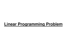 LINEAR PROGRAMMING PROBLEM NOTES – Operations Research for B.com/ BBA Students