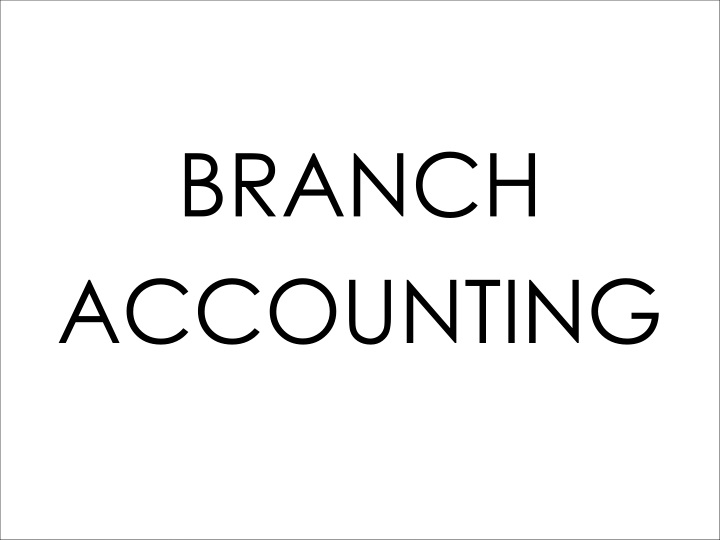 BRANCH ACCOUNTING NOTES FOR BCOM
