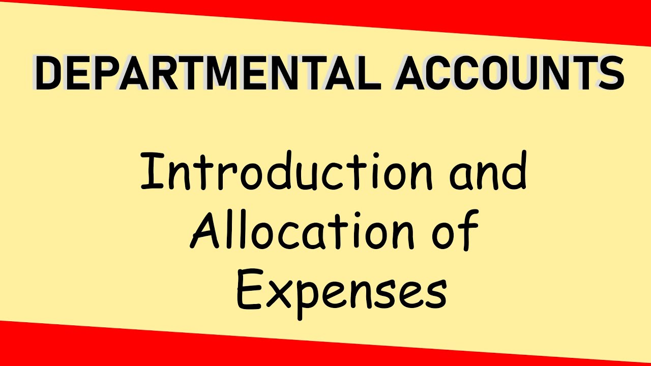 ALLOCATION OF EXPENSES IN DEPARTMENTAL ACCOUNTING
