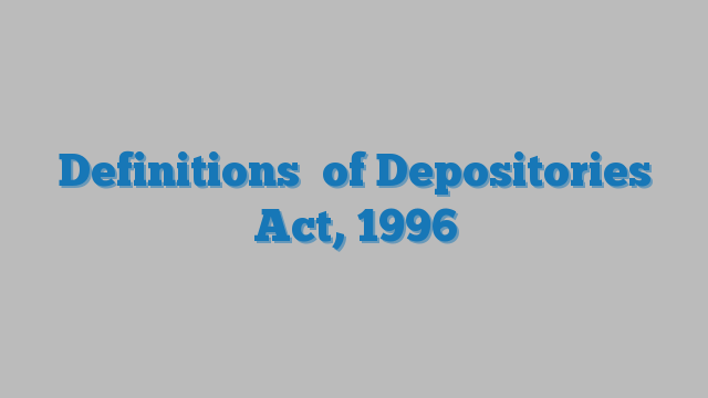 DEPOSITORIES ACT 1996 NOTES