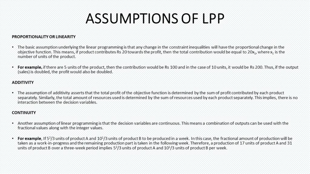 LINEAR PROGRAMMING PROBLEMS - ASSUMPTIONS OF LPP MODEL