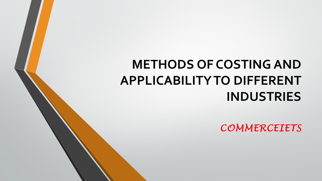 methods of cost accounting and their applicability in different industries