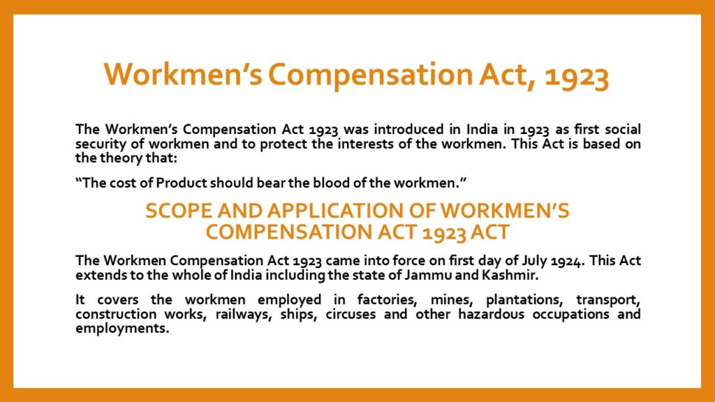 EMPLOYER LIABILITY TO PAY COMPENSATION UNDER WORKMEN COMPENSATION ACT 1923- SCOPE OF ACT