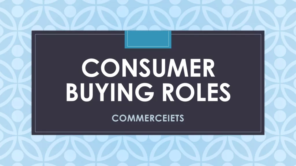 CONSUMER BUYING ROLES