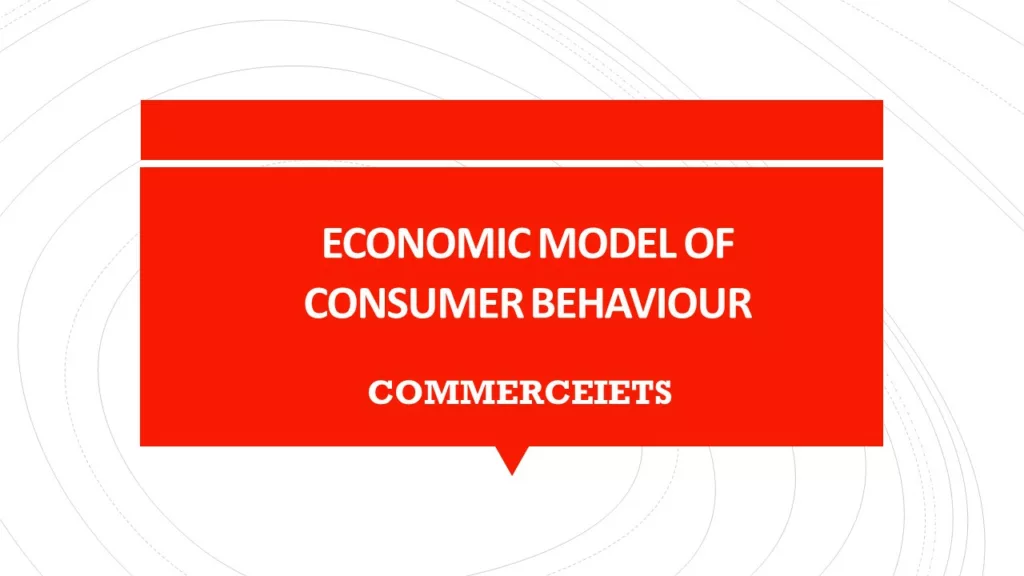 ECONOMIC MODEL OF CONSUMER BEHAVIOR