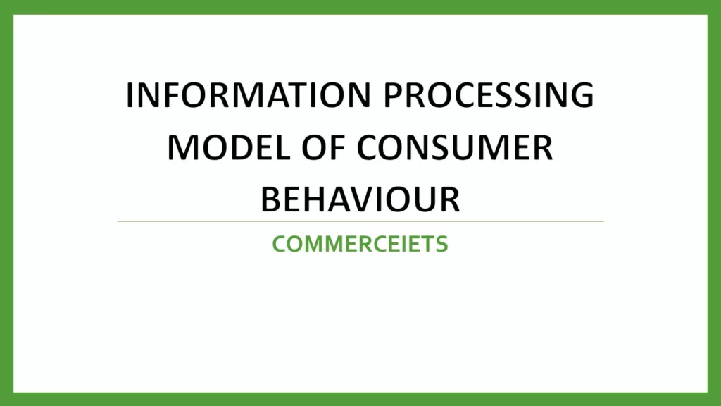 INFORMATION PROCESSING MODEL OF CONSUMER BEHAVIOUR