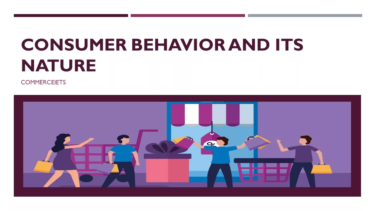 NATURE OF CONSUMER BEHAVIOR- TOP 10 POINTS EXPLAINED