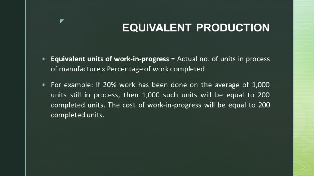 IMPORTANCE OF EQUIVALENT PRODUCTION IN VALUING WORK IN PROGRESS