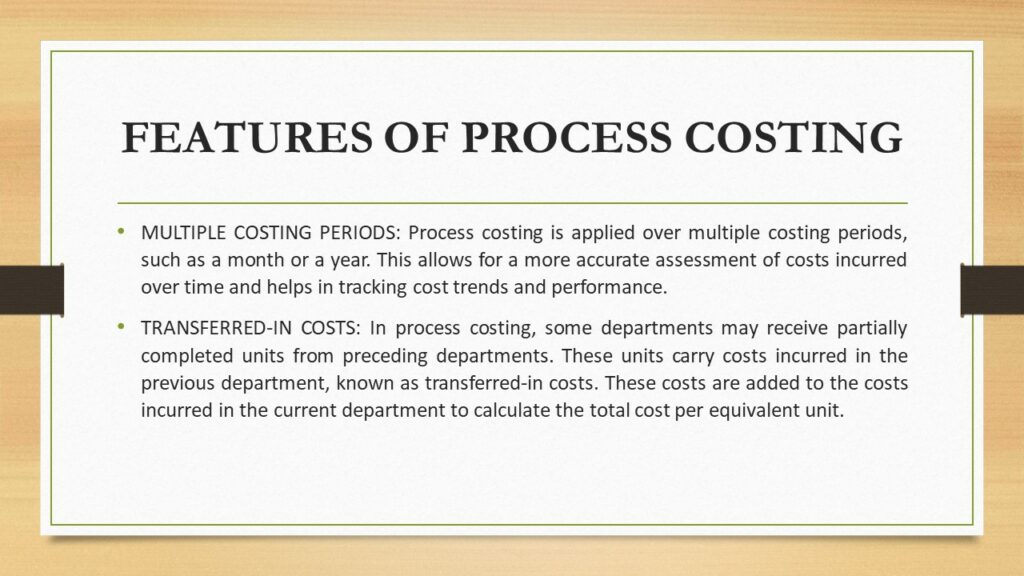 FEATURES OF PROCESS COSTING