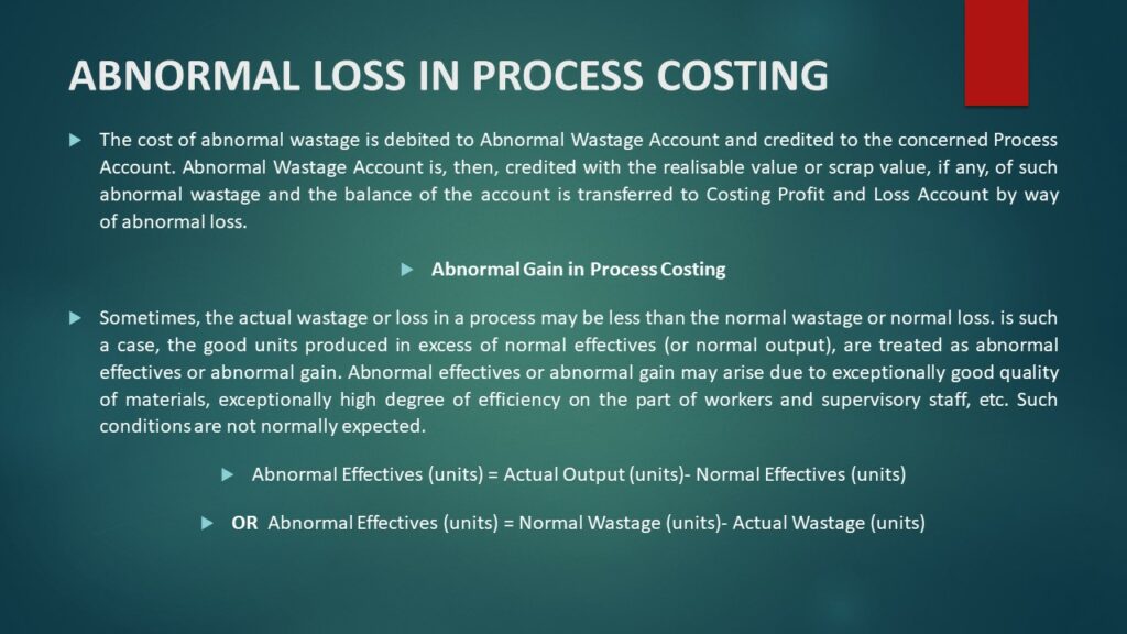 TREATMENT OF NORMAL LOSS AND ABNORMAL LOSS IN PROCESS COSTING