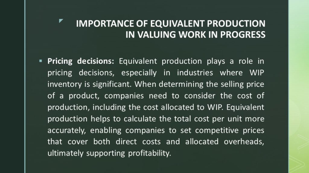 IMPORTANCE OF EQUIVALENT PRODUCTION IN VALUING WORK IN PROGRESS