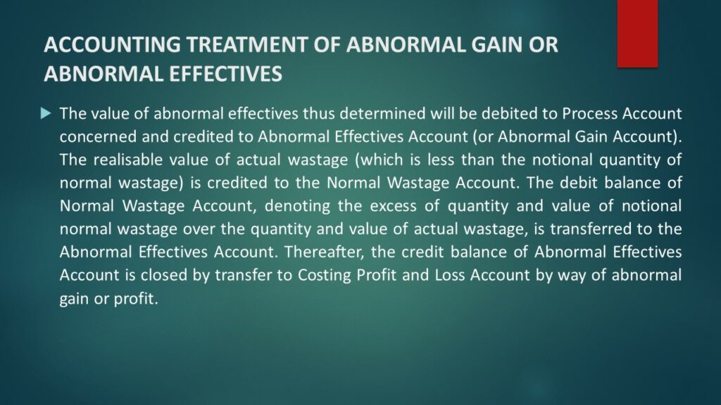 TREATMENT OF NORMAL LOSS AND ABNORMAL LOSS IN PROCESS COSTING