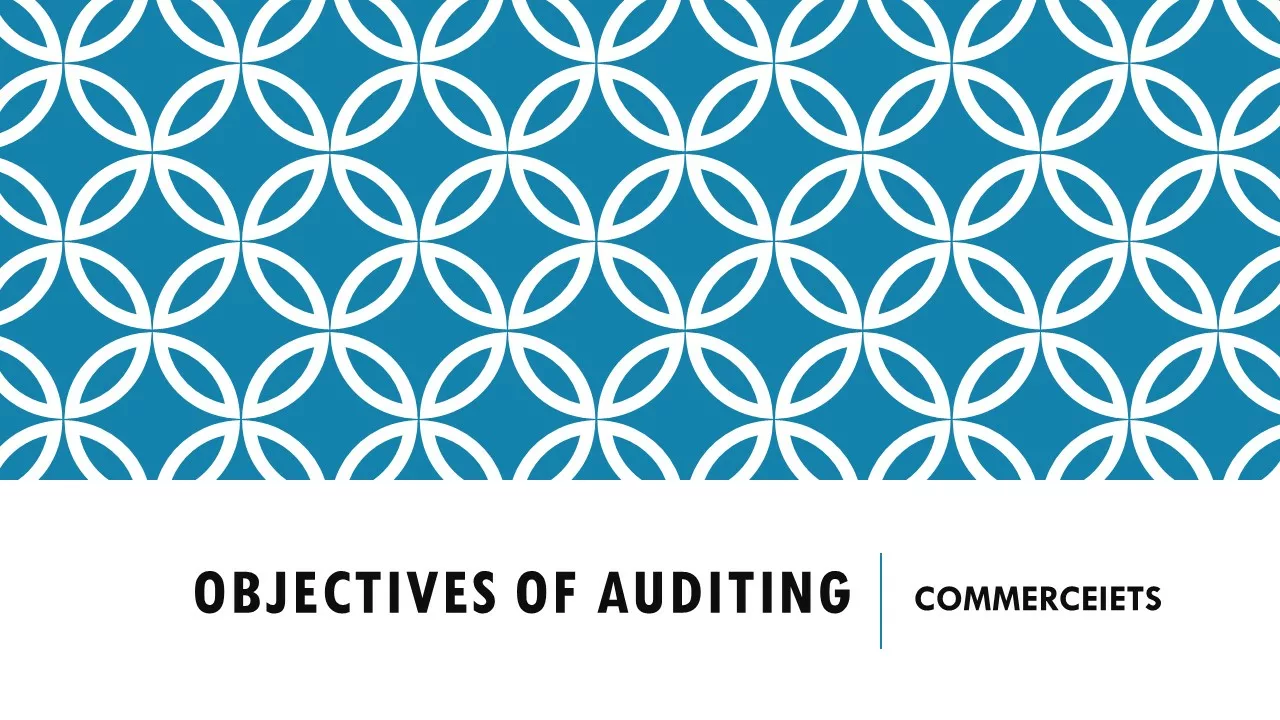 OBJECTIVES OF AUDITING