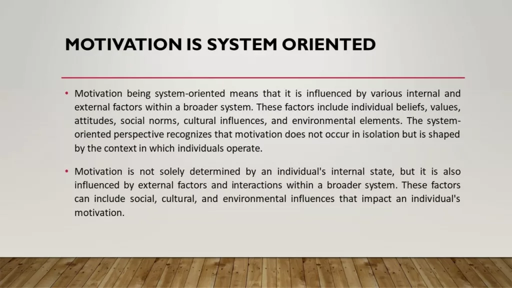 MOTIVATION IS SYSTEM ORIENTED