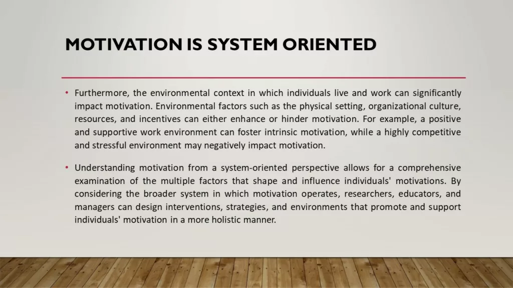 MOTIVATION IS SYSTEM ORIENTED