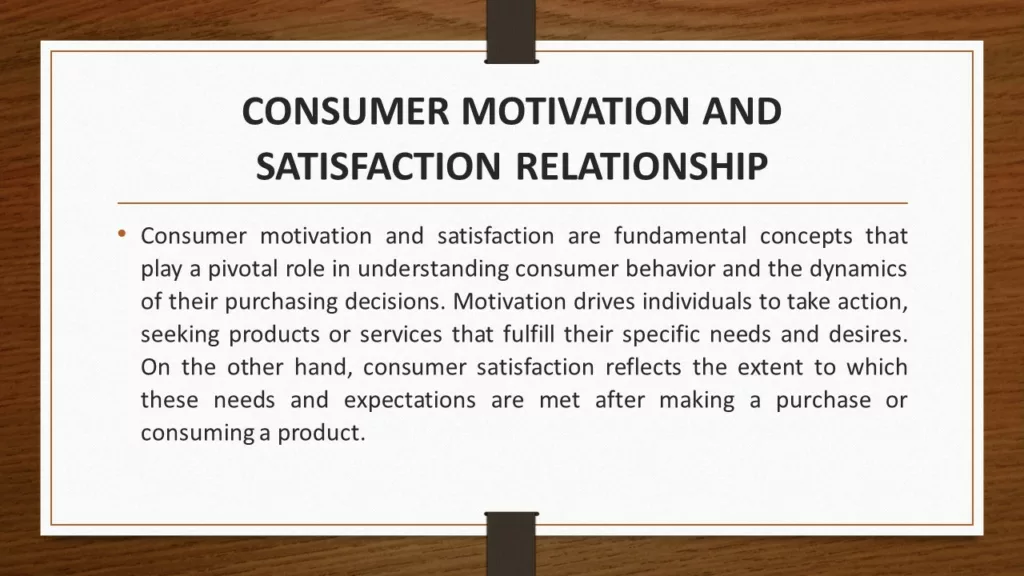 CONSUMER MOTIVATION AND SATISFACTION RELATIONSHIP