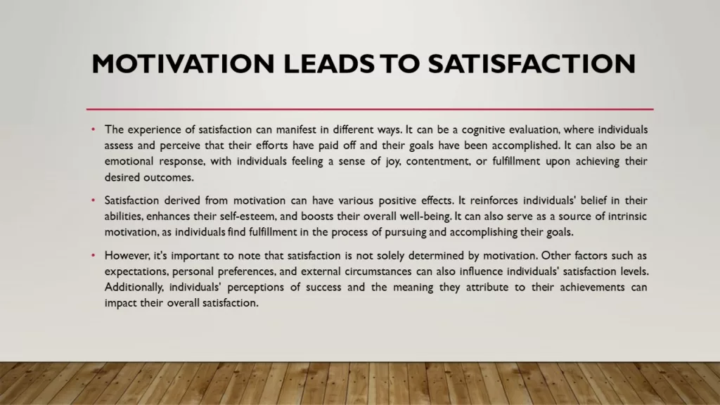 MOTIVATION LEADS TO SATISFACTION