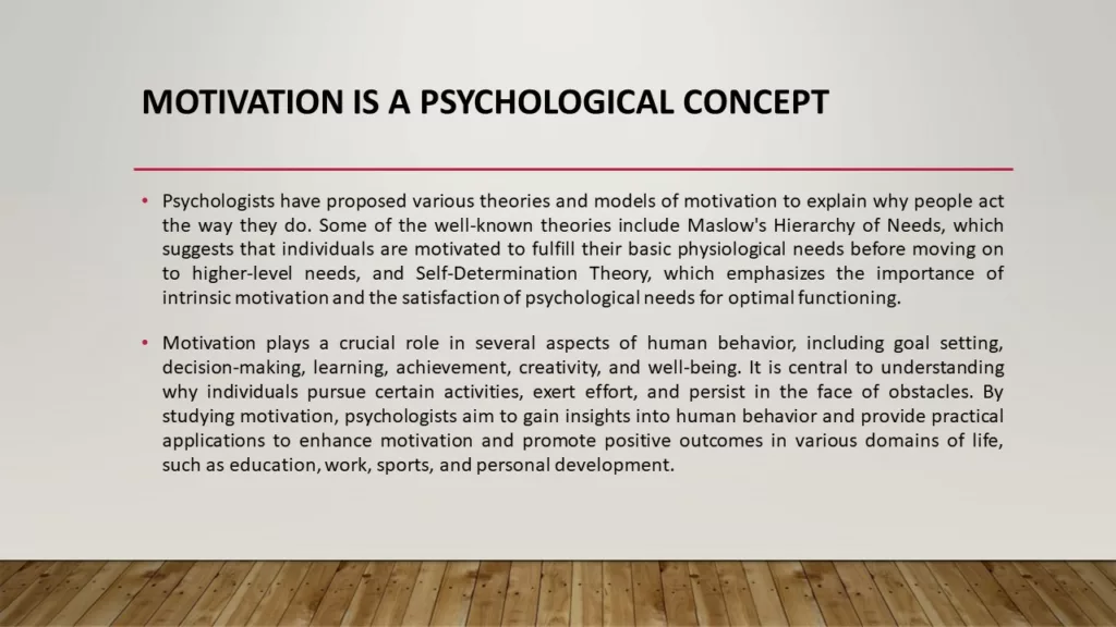 MOTIVATION IS A PSYCHOLOGICAL CONCEPT