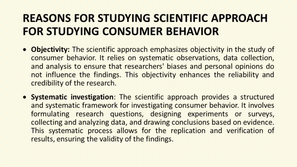 Why the scientific approach is best approach for studying consumer behavior?