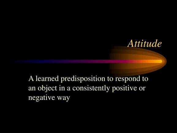CHARACTERISTICS OF ATTITUDES IN CONSUMER BEHAVIOR