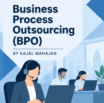 BUSINESS PROCESS OUTSOURCING: NATURE, NEED AND SCOPE, BPO VS. KPO